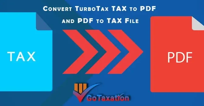 How to Convert TurboTax Tax to PDF and PDF to Tax File?