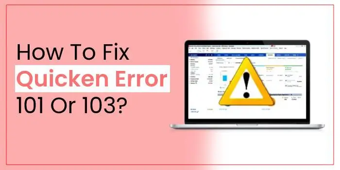 How To Fix Quicken Error 101 And 103
