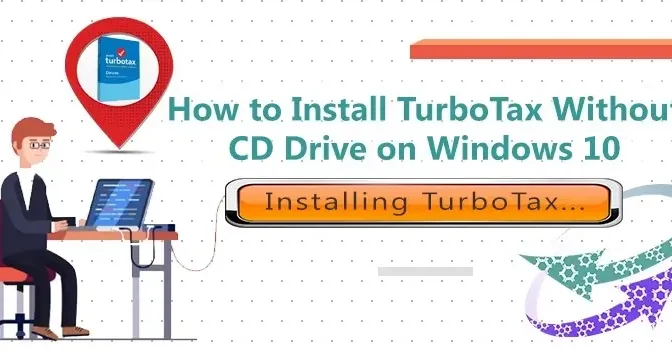 How to Install TurboTax Without CD Drive (Answered 2022)