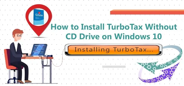 Install TurboTax Without CD Drive on Windows 10