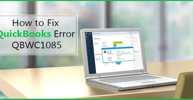 How To Fix QuickBooks Error QBWC1085?