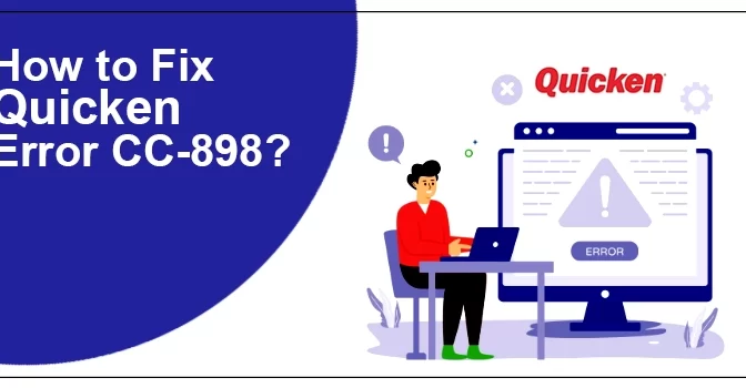 How to Fix Quicken Error CC-898?