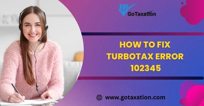 How To Fix TurboTax Error 102345?