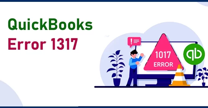 How to Resolve QuickBooks Error Code 1317?