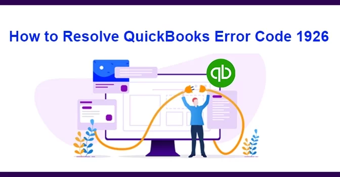 DIY Hacks to Resolve QuickBooks Error Code 1926