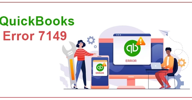 Effective Methods to Troubleshoot QuickBooks Error 7149 Instantly