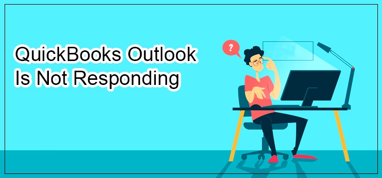 QuickBooks Outlook is not responding