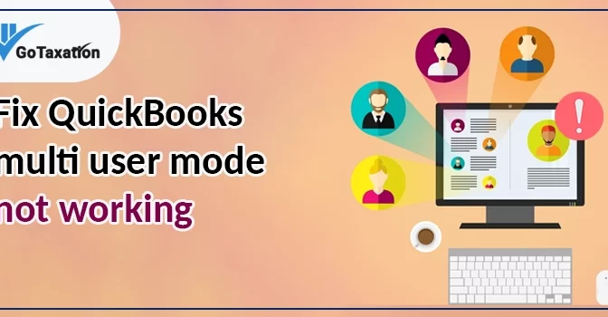 Why is The QuickBooks multi user mode not working?