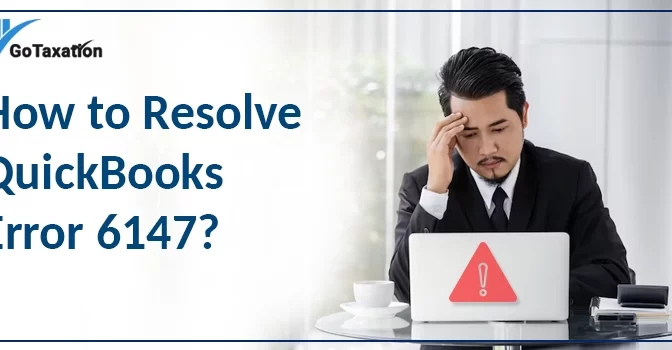 How to Resolve QuickBooks Error 6147?