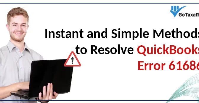 Instant and Simple Methods to Resolve QuickBooks Error 61686