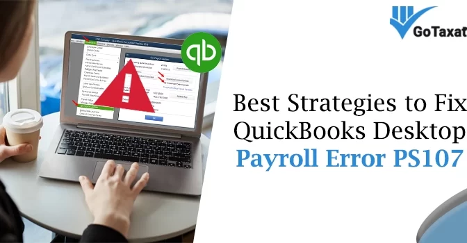 QuickBooks Desktop Payroll Error PS107: Troubleshoot Easily and Fast