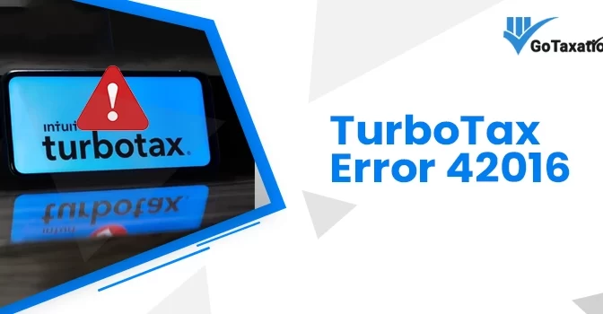 Instant Steps to Resolve TurboTax Error 42016
