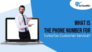 What Is The Phone Number For TurboTax Customer Service?